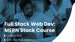 Full Stack Web Dev: MERN Stack Course Iskcon Cross Road, Ahmedabad