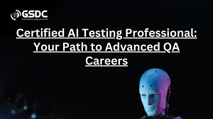 Certified AI Testing Professional: Your Path to Advanced QA Careers