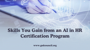 Skills You Gain from an AI in HR Certification Program