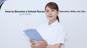 How to Become a School Nurse: Education, Skills, and Jobs