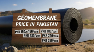 7 Key Factors That Affect Geo Membrane Price in Pakistan