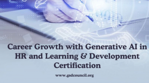 Career Growth with Generative AI in HR and Learning & Development Certification