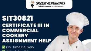 Certificate III in Commercial Cookery (SIT30821): Expert Cookery Assignment Help in Australia
