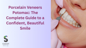 Porcelain Veneers Potomac: Transform Your Smile with Confidence