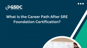 What Is the Career Path After SRE Foundation Certification?