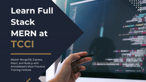Learn Full Stack MERN at TCCI: Placement Focused Program