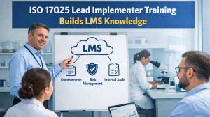 How ISO 17025 Lead Implementer Training Builds LMS Knowledge