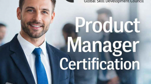 Product Manager Certification: A Smart Step Toward a High-Impact Career