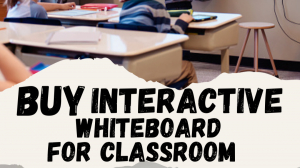 Buy Interactive Whiteboard for Classrooms