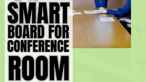 Smart Board for Conference Room