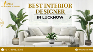 Best Interior Designers in Lucknow for Stylish Home Makeovers