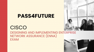 How the Cisco 300-445 Exam Helps You Ensure Secure and Reliable Networks