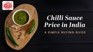 Chilli Sauce Price in India: A Simple Buying Guide