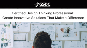 Certified Design Thinking Professional: Create Innovative Solutions That Make a Difference