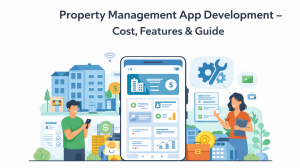 Property Management App Development – Cost, Features & Guide