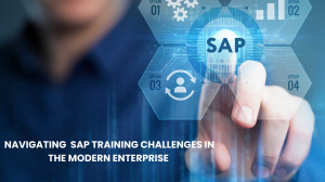 Navigating SAP Training Challenges in the Modern Enterprise