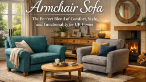 Armchair Sofa: The Perfect Blend of Comfort, Style, and Functionality for UK Homes