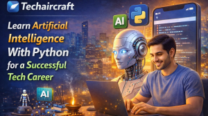 Techaircraft: Learn Artificial Intelligence With Python for a Successful Tech Career