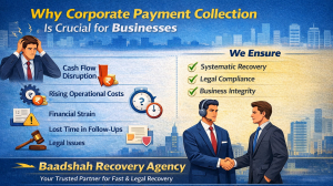 Top Corporate Payment Collection Agency in Mumbai for Fast & Legal Recovery – Baadshah Recovery