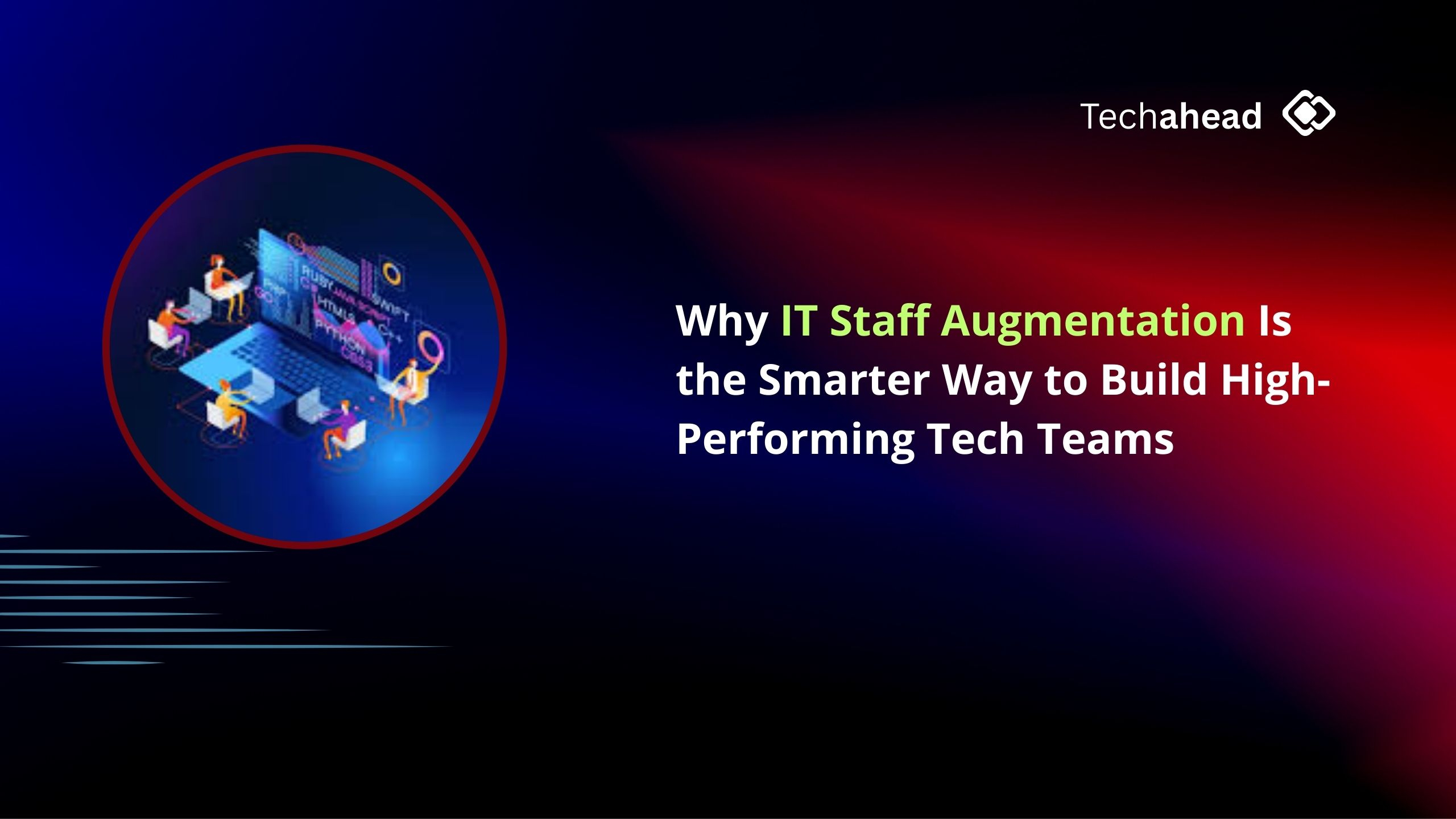 Why IT Staff Augmentation Is the Smarter Way to Build High-Performing ...