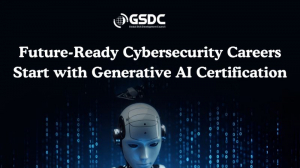 Future-Ready Cybersecurity Careers Start with Generative AI Certification