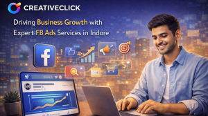 CreativeClick: Driving Business Growth with Expert FB Ads Services in Indore