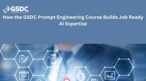 How the GSDC Prompt Engineering Course Builds Job-Ready AI Expertise