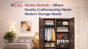 Varsha Almirah – Where Quality Craftsmanship Meets Modern Storage Needs