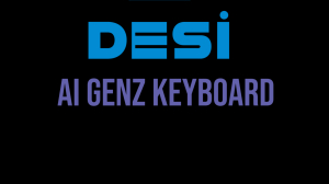 Desi AI GenZ Keyboard: Typing India’s Future