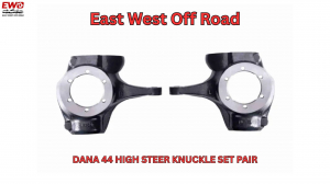 Dana 44 High Steer Knuckles: A Must-Have Steering Upgrade for Lifted Trucks