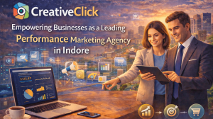 CreativeClick – Empowering Businesses as a Leading Performance Marketing Agency in Indore