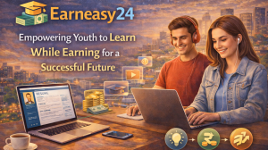 Earneasy24: Empowering Youth to Learn While Earning for a Successful Future