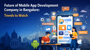 Future of Mobile App Development Company in Bangalore: Trends to Watch