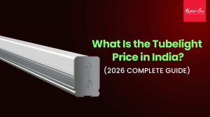 What Is the Tubelight Price in India? (2026 Complete Guide)
