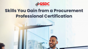 Skills You Gain from a Procurement Professional Certification
