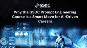 Why the GSDC Prompt Engineering Course Is a Smart Move for AI-Driven Careers