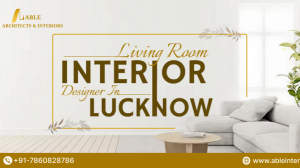 Living Room Interior Designer in Lucknow for Classy Living