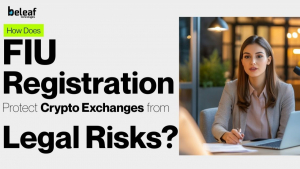 How Does FIU Registration Protect Crypto Exchanges from Legal Risks?