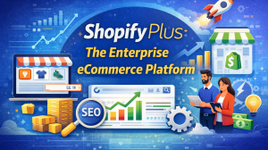 Shopify Plus Guide: Enterprise E-commerce Platform for High-Growth Brands