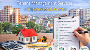 Tenant Management Services in Vijayawada and Guntur – Professional Property Handling Solutions