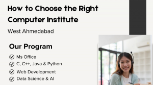 How to Choose the Right Computer Institute in West Ahmedabad