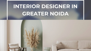 Best Interior Designer in Greater Noida for Elegant Living Spaces