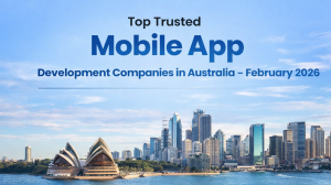 Top 5 Trusted Mobile App Development Companies in Australia – February 2026