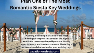  Plan One of The Most Romantic Siesta Key Weddings
