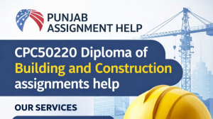 CPC50220 Assignment Help in Australia – Diploma of Building & Construction Experts