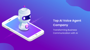 Top AI Voice Agent Company Transforming Business Communication with AI