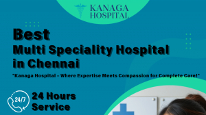 Multispeciality Hospital in Chennai – Comprehensive Care Under One Roof