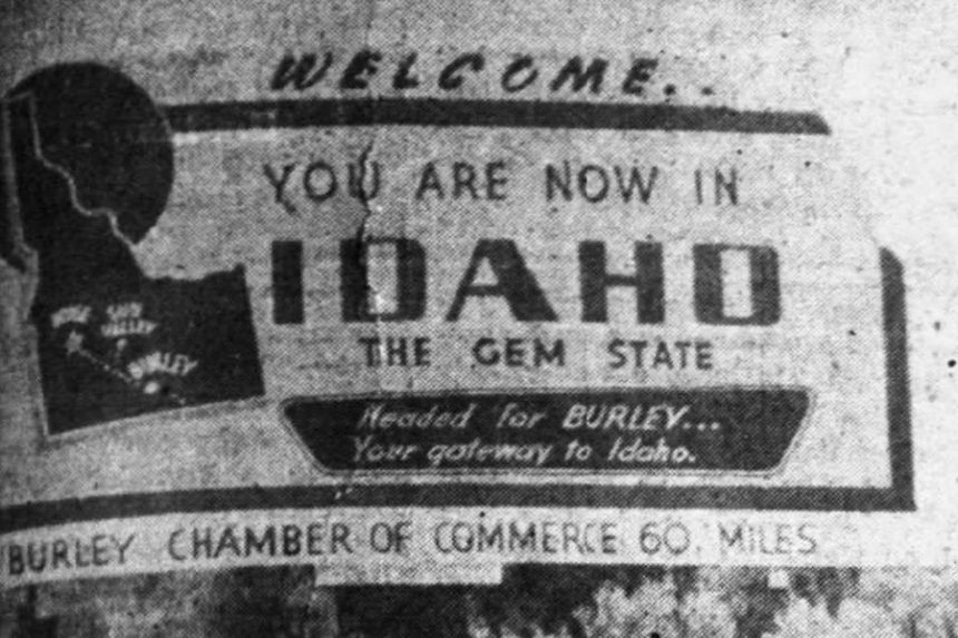 The new sign erected by the Burley Chamber of Commerce on the Idaho-Utah line, advising motorists that they have crossed the state line into Idaho. The sign is located near Strevel, just inside the state line. Caption dated Aug. 14, 1952.