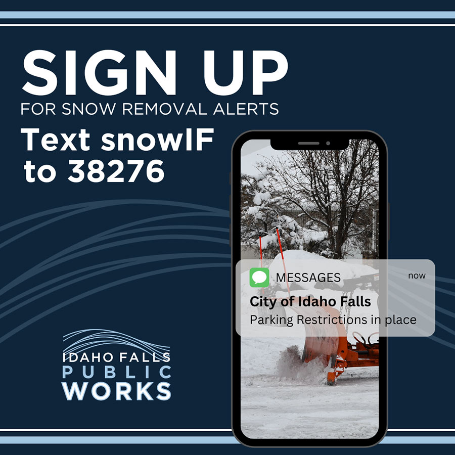 Text "snowIF" to 38276 for updates about snow removal in Idaho Falls. | City of Idaho Falls
