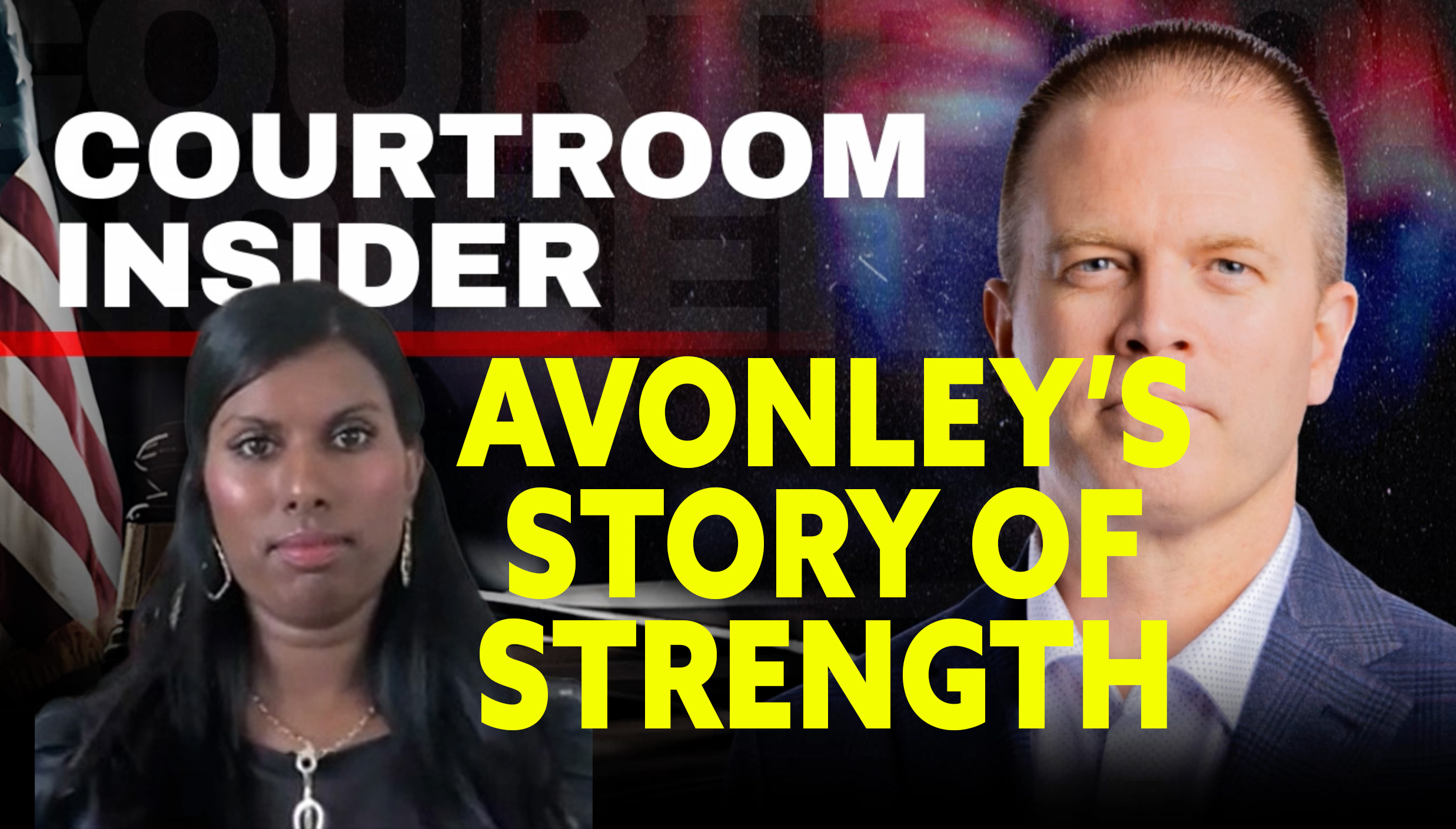 COURTROOM INSIDER | Avonley’s story of strength and learning from her scars